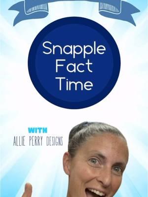 Snapple Fact Time!  #allieperrydesigns #snapplefacttime #snapplefact #snapplefacts #realfact #realfacts #trivia #themoreyouknow #knowledgeispower #whatsupnerds #factoid #factoids 