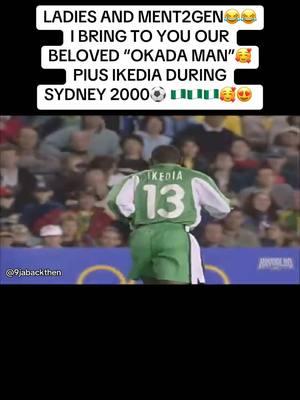 Ladies and Ment2Gen, I bring to you our beloved “Okada Man” Pius Ikedia during Sydney 2000 ⚽️ 🇳🇬🇳🇬🇳🇬🥰🥰😍😍 Looking at this clip makes me wonder, have we really ever had a winger as good as this guy was?? 🤔🤔 #9jabackthen #naija #naijamusic #naijamusician #naijathrowback #throwbacknaija #naijatiktok #naijatiktoksquad #naijatiktokers #tiktok9ja #9jatiktokers #cuffingseason #cuffitchallenge #cuffit #9jatiktok