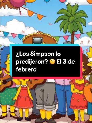 ¿Los Simpson lo predijeron? 🧐 El 3 de febrero. #3defebrero #lossimpson #predicciones #noticias #unidos #comunidadlatina #eeuu #latinos #mexicanos 