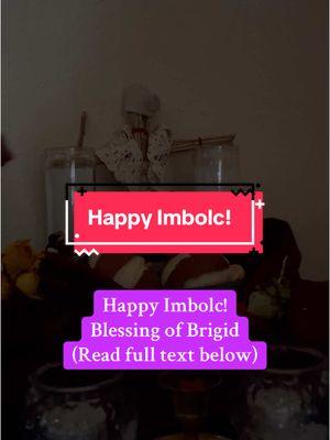 Happy Imbolc my good people! Here is a prayer to Brigid collected in the Hebrides of Scotland. Translated here from Scots-Gaelic, found in the compendium known as the Carmina Gadelica, collected by Alexander Carmichael. May we feel the protection of Brigid as we look hopefully to coming germination of the seeds and the return of the milk, even as we still find gratitude for the lessons of the winter.  Each day and each night That I say the Descent of Brigit, I shall not be slain, I shall not be sworded, I shall not be put in cell, I shall not be hewn, I shall not be riven, I shall not be anguished, I shall not be wounded, I shall not be ravaged I shall not be blinded I shall not be made naked, I shall not be left bare, Nor will Christ leave me forgotten Nor fire shall burn me, Nor sun shall burn me, Nor moon shall blanche me. Nor water shall drown me Nor flood shall drown me Nor brine shall drown me Nor seed of fairy host shall lift me Nor seed of airy host shall lift me Nor earthly being destroy me I am under the shielding Of good Brigit each day; I am under the shielding Of good Brigit each night. I am under the keeping Of the nurse of Mary Each early and late, Every dark, every light. Brigit is my comrade-woman, Brigit is my maker of song, Brigit is my helping-woman, My choicest of women, my guide. #goddessbrigid #imbolc #imbolcblessings #saintbrigid #pagansongs #paganritual #paganchant #restoreroe #womenshistory #pagantok #womensrights #medievalwomen #feministmusic #bard #irishsong #irishgaelicsong 