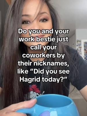 Do you and your work bestie just call your coworkers by their nicknames, like “Did you see Hagrid today?”  @Omg_Jerrys_TikTok  #work #worklife #workbestie #workbelike #workbesties #workbestiesbelike #workbestiesmakeitbetter #workbestiesbelike😂 #workbestiesforlife❤️✔️ #workbestiesforlife #workhumor 