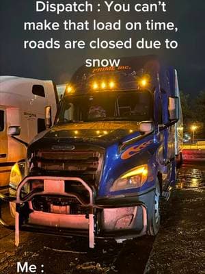 Don’t worry I’ll get it there 😉 #primeinc #truckertok #reefergang #fyp #snowstorm #PNW #oregon #washington #Meme #MemeCut  