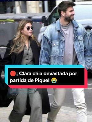 Clara chía está devastada porque Pique se fue #clarachia #gerardpiqué #gerardpique #clarachía #clarachiamarti #pique #piqueyclarachia #gerardpiqueclarachia #gerardpiqueyclarachia 