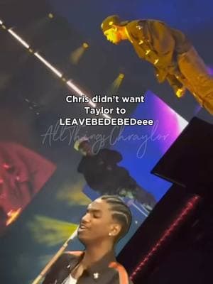 Chris Said Tayluh Don’t Leavebedebedeee 😭😭😭 #chrisbrown #chrisbrownofficial #chrisbrownconcert #chrisbrowntiktok #taylorterry #trending #fyp #teambreezy #breezy #chraylor #1111tour 