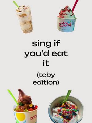 sing if you’d eat it! tcby edition 🍦#singifyoudeatit #fyp #tcby #frozenyogurt #icecream #trending #viral #viralvideo #part2 #food #fastfood #greenscreen #tiktok 