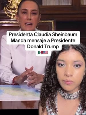 Presidenta Claudia Sheinbaum  Manda mensaje a Presidente  Donald Trump  🇲🇽🇺🇸 #claudiasheimbaum #donaldtrump #mexico #usa #estadosunidos 