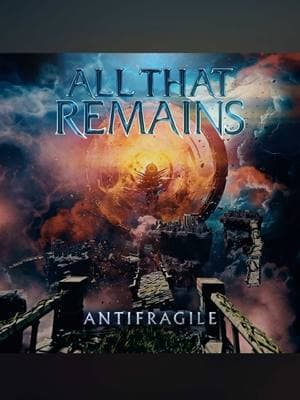 Antifragile - All That Remains   The boys are back and better than ever! #metal #bettermusic #allthatremains #antifragile #newalbum #yeet #foryou #like #howtocatchababyracoon #huh