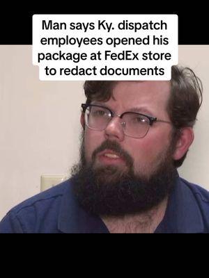 Man says Ky. dispatch employees opened his package at FedEx store to redact documents #kentucky #dispatch #fedex #openrecords #laurelcounty #london #londonkentucky #dougharless #douglasharless 