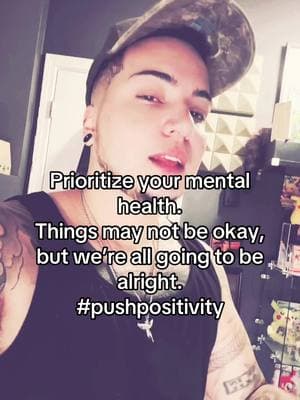 Prioritize your mental health. Push positivity, do not feed into the fear. In order to fight and to conquer we must collectively push more positivity and less fear and negativity into our lives especially right now. #MentalHealth #transmenoftiktok #lgbtmentalhealth #pushpositivity 