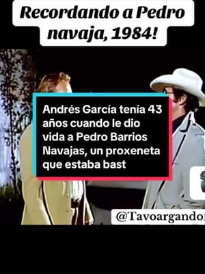 Andrés García tenía 43 años cuando le dio vida a Pedro Barrios Navajas, un proxeneta que estaba bastante molesto con Josefina Wilson, una de las prostitutas que regenteaba y quien había logrado independizarse de él. 1984🎥🇲🇽👍🏼. #andresgarcia #pedronavajas #peliculamexicana #cinemexicano #tavoargandona #fyp 