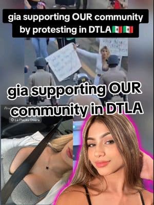 gia supporting OUR community by protesting in DTLA‼️@gialoverrr #gia #gialoverrr #protesting #mexico  #foryou #foryoupage #parati #viral #tes #chisme #trending #landscape #tiktoktea  #drama #fyp #foryouuuuuuu #fyppppppp #fyp #fypシ゚viral 