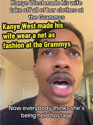 Kanye West made his wife  take off all of her clothes at  the Grammys #Grammys #satire #kanye #kanyewest #ye #news #fashion #fyp #advicefromlouis Providing you the news with style. | Bianca 