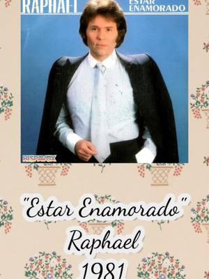 "Estar Enamorado"  Raphael 1981  #Raphael #Estarenamorado  #recuerdosmusicales #recuerdos #musicavieja #viejitaperobonita   #1981 #hitsdelos80 #hitsdelos80 #los80 #rockola80 #nostalgiamusical #viejitasperobonitas #viejitas #cancionesdeepoca #nostalgia #elbauldelosrecuerdos #musicadelrecuerdo #epocadorada #baladas #baladasdelos80 #romanticas #elalmavieja #tiktokenespañol #viejitasentiktok