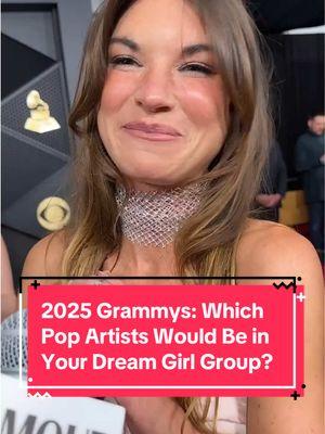 It truly is the year of the pop girly. 💅 On the #2025Grammys red carpet, we asked artists who would be in their dream #GirlGroup. #67thGrammys #Grammys 