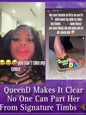 QueenD challenges any NTTV girl to take her Timbs 🤯 #nttv #nowthatstv #realitytv #realityshow #teapage #meangirlz #nttvmeangirlz  Disclaimer: Content used for promotional purposes, we do not condone violence, all participants are paid actors‼️‼️‼️