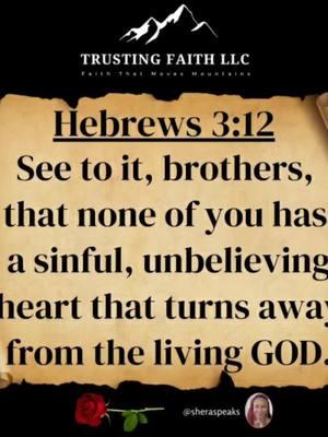 Do not let your heart become hardened and cause you to turn away from GOD. Put forth every effort to keep the faith and your eyes on Jesus. Nothing on earth will ever be better than Jesus HIMSELF or the glory that will be revealed in us. Do not let meaningless stuff keep you away from truly seeking the Lord with all your heart. None of the stuff down here is worth it! You also have to let go of people who will cause you to sin and turn away from GOD because they aren't worth it either. Nothing and no one is worth going to hell for! That's an eternity, this here in only temporary! Don't let temporary things keep you away from GOD for an eternity! Turn back to GOD today! 🙏🏾🙏🏾🙏🏾 . . #daily #scripture #scriptures #faith #wordofGod #bible #verse #bibleverse #psalm #proverbs #wordsofwisdom #wisdom #prayer #power #inspiration #pray #word #biblescriptures #powerful #message #Jesus #JesusChrist #blessed #blessing #quotes #sheraspeaks #trustingfaith #trustingfaithllc #Love #trustGOD 