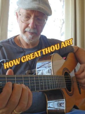 #howgreatthouart #dadgad #granddadfordadgad #michaellfarley #guitartok #guitarsolo #fingerstyle #favorite #Hymns #hymn 