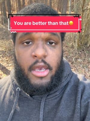 You are better than that 🫵🏾 follow for more content 🙂‍↕️  back up @Iamjonathan1800 @Iamjonathan19🫶🏾  #iamjonathan18 #rememberthisman #RTM #relatablequotes #relatable #real #motivation #viralvideo 