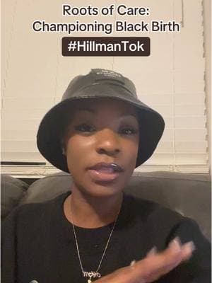 #RootsofCareChampioningBlackBirth #HillmanTok #tiktokuniversity #BlackKnowledge is #BlackWealth #BlackMaternalHealth #BlackDoulas #BlackMaternalWellness 