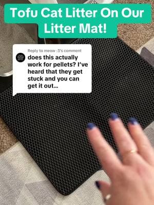 Replying to @meow :3 we use tofu cat litter pellets and they do not get stuck in our litter mat 😊 #cat #catsoftiktok #cattok #catlitter #tofulitter #tofucatlitter #littermat #catlitterhack #catlittermat #cattips #litterbox #tiktokshopfinds #spotlightfinds #tiktokshoploveatfirstfind #fyp 