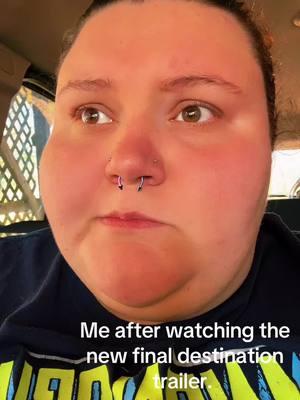 Yeah…. No. I’m terrified of semis and now my septum piercing ☹️#trends #finaldestinationfranchise 