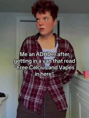 Easiest way to snag my ass up honestly #celcius #vaping #lmao #skit #adhd #stimulants #dopamine #impulsecontrol #adhder #adhdcheck #adhdinwomen #audhder #neurodivergent 