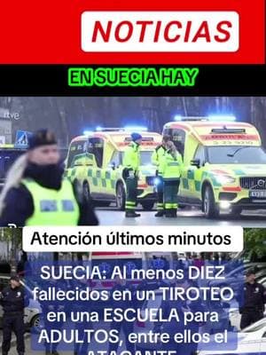 SUECIA: Al menos DIEZ fallecidos en un TIROTEO en una ESCUELA para ADULTOS, entre ellos el ATACANTE.    #suecia #escuela #noticias #news #noticiaendesarrollo #martes #2025 