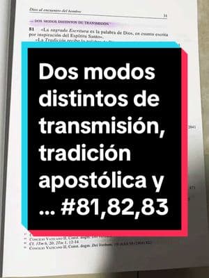 #catecismo de la #iglesiacatolica II. La relación entre la tradición y la sagrada escritura, todos modos distintos de transmisión, numerales 81 y 82. Tradición apostólica y tradiciones eclesiales, numeral 83. 