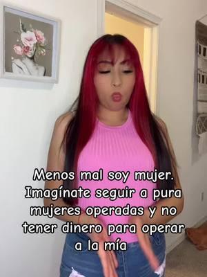 Imagínate 🤭 #operada #tuneada #tunear #mujer #menosmalsoymujer #soymujer #operar #dinero #soylaperr6detumaridoquetelotienefundio😂🥵 #fyp #paratii 