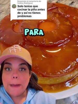 Respuesta a @Yuleisy Rodriguez  tienes toda la razon, para usar la natural la debemos cocinar y listo 😜 #quesillo #quesillovenezolano #flan #piña #viralvideo #bromelina #quesillodepiña 