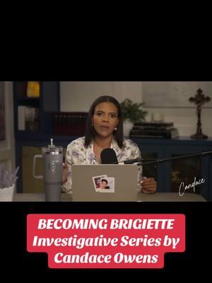 Candace Owens Investigative Series on YT.. #fyp #fypシ #candaceowens #brigitte #journalism 