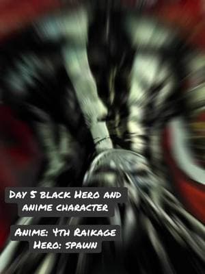 Day 5 black Hero and anime character  Anime: 4th Raikage Hero: spawn #anime #blerd #oldmanfoodandanime #blackhistorymonth #BlackTikTok #bhm 