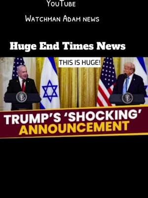 Donald Trump's shocking End Times announcement with Israeli Prime Minister Benjamin Netanyahu #abrahamaccords #news #watchmanadam #donaldtrump #benjaminnetanyahu #israel #gaza #mbs #peace #rapture