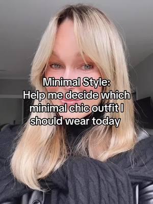 Minimal Style: which minimal chic outfit should I wear today? Comment below? #creatorsearchinsights #ootdoftheday #style #fashion #chic #stylesnap #styleinspo #styletips #stylist #fashiontiktok #fashiontok #fashioninspo #minimal #minimalstyleoutfit #minimalstyledaily #minimalstyleinspo #neutralstyle #neutralaesthetic #outfitinspo #outfitideas #outfitoftheday #winterstyle #winterstyleinspo #winterfashion #winterfashioninspo #jenknowsstyle #jenknowsbest #sizeinclusive #sizedoesntmatter #styleexpert #mystyle #personalstyle #coolgirlaesthetic #coolgirlstyle 