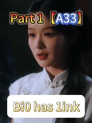 Part1 (title name: "A33"）#kalostv #moboreels #shortdramas #drama #cdrama #movie #shortfilm #foryoupage #foryou #tvtiktok #tvseries #movietiktok #chinadrama