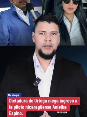 Dictadura Ortega-Murillo prohíbe entrada a Nicaragua a la piloto Anielka Espino. #noticias #nicaragua #migrantesnicaragüenses #dictaduradenicaragua #dictaduraortegamurillo #anielkaespino #capitanespino #pilotoanielkaespino #ortegamurillo #noticiasnicaragua #parati #jacksellherrera 