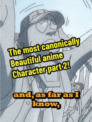 Who is ALSO canonically the most beautiful character in all of anime? This is part 2! #anime #manga 