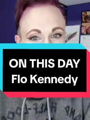 #onthisday Flo Kennedy Sources available on request  #fyp #history #saltyhistorian #thesaltyhistorian #askmewhyimsalty #marybeng76 #findyourhumanity #nowuseit #opinion #keeplearning #knowledgeispower #opinions #flokennedy #peein #attorney #lawyer #becauseshewantedto #becauseshehadto 