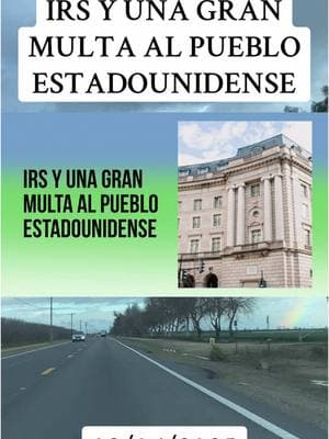 IRS Y UNA GRAN MULTA AL PUEBLO ESTADOUNIDENSE#irs #cuidado #informacion #eeuu #usa #unitedstates #taxesrembolsos2025 