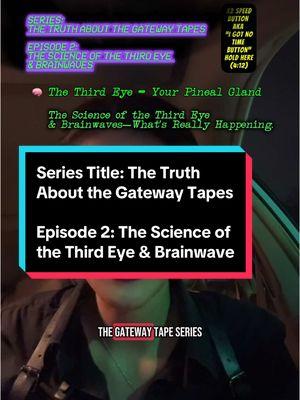 🔮 The Science of the Third Eye & Brainwaves 🧠✨ | #GatewayTapes Series Ep. 4 They told us the third eye was just a myth… but science says otherwise. 👀🌀 What if your pineal gland is more than just a tiny organ? What if it’s a literal gateway to altered states of consciousness, just like the Gateway Tapes suggest? Let’s break down the real neuroscience behind brainwaves, frequency tuning, and how your mind might be more powerful than you think. ⚡ Are we being kept out of our own minds? Let’s talk about it. #HiddenKnowledge #Consciousness #MindControl #thirdeye #science #spiritscience #sciencetok #spiritualawakening #usa #declassified #declassifieddocuments #fyp #educationalpurposesonly #entertainmentpurposeonly 