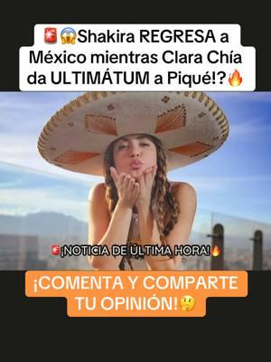 🚨😱Shakira REGRESA a México mientras Clara Chía da ULTIMÁTUM a Piqué!?🔥 #shakira #gerardpique #viralvideo 