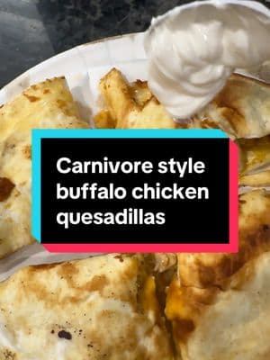 Carnivore style buffalo chicken quesadillas  . . . . . . #carnivore #keto #lowcarb #highfat #carnivorewomen #hypothyroid #carnivorelunch 