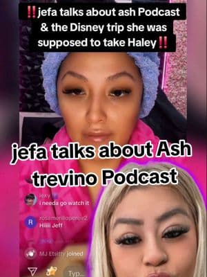 jefa talks about ash Podcast & the Disney trip she was supposed to take Haley‼️#jefa #ash #ashtrevino #ashtrevinodrama #ashtrevinodaughters #foryou #foryoupage #parati #viral #tes #chisme #trending #landscape #tiktoktea  #drama #fyp #foryouuuuuuu #fyppppppp #fyp #fypシ゚viral 