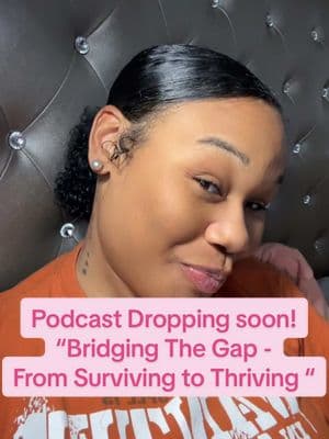 #BridgingTheGap #FromSurvivingToThriving #Podcast 