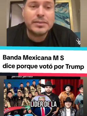 #CapCut #Lider de La Banda Mexicana M S, Oswaldo Silva dice porque voto por Donald Trump. #bandams #bandamsoficial #grupofrontera #grupofrontera🤠 #soymexicanoestaesmibandera #soymexicanoestaesmibandera🇲🇽🇲🇽 #soymexicanoestaesmibandera🇲🇽 