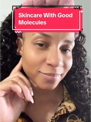 Skincare Routine using @Good Molecules products.  I love them!  #skincareroutine #goodmolecules #blackgirlskincareroutine #affordableskincareproducts 