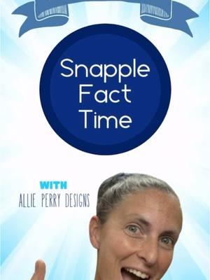 Snapple Fact Time!  #allieperrydesigns #snapplefacttime #snapplefact #snapplefacts #realfact #realfacts #trivia #themoreyouknow #knowledgeispower #whatsupnerds #factoid #factoids 