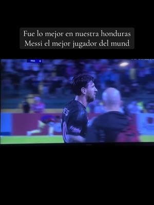 Fue lo mejor en nuestra honduras Messi el mejor jugador del mund #Lionelmessi10 #siempremessi10 #elmejordelahistoria #respeto #admiracion #messisiempremessi10 