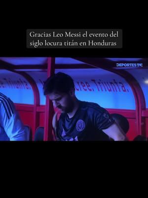 Gracias Leo Messi el evento del siglo locura titán en Honduras #Lionelmessi10 #siempremessi10 #elmejordelahistoria #respeto #admiracion #messisiempremessi10 