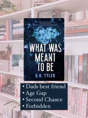 A dads best friend, age gap, second chance romance 📖 WHAT WAS MEANT TO BE BY @Q.B. Tyler 💋 #agegapromance #forbiddenromancetrope #secondchanceromance #angstyromance #angstybooks #bryannareads #romancebooks #romancereads #romancerecs 